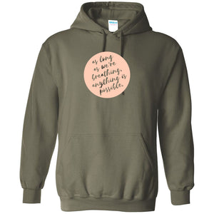 Anything Is Possible Hoodie