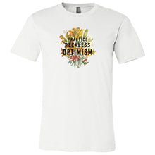 Load image into Gallery viewer, Practice Reckless Optimism Floral Unisex Tee
