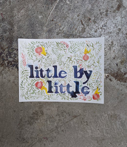 Little By Little Print